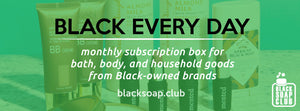 Why Black Soap Club?